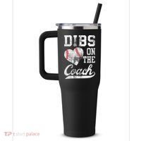 Dibs On The Coach Funny Coachs Wife Quote Cool Baseball Mom 40oz Vacuum Insulated Stainless Steel Travel Tumbler thumb 2