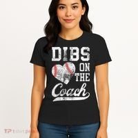 Dibs On The Coach Funny Coachs Wife Quote Cool Baseball Mom Women's T-Shirt thumb 4