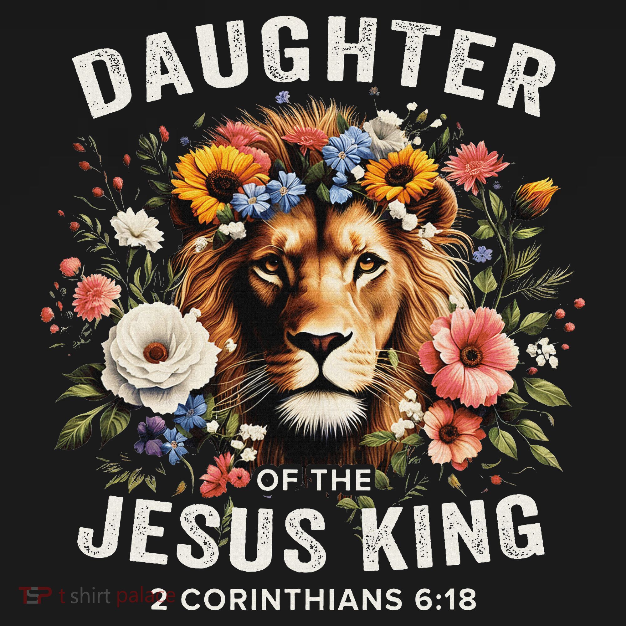 Daughter Of The Jesus King 2 Corinthians 618 Jesus Lion T-Shirt