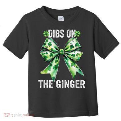 Dibs On The Ginger St PatrickS Coquette Bow Shamrock Women Toddler T-Shirt