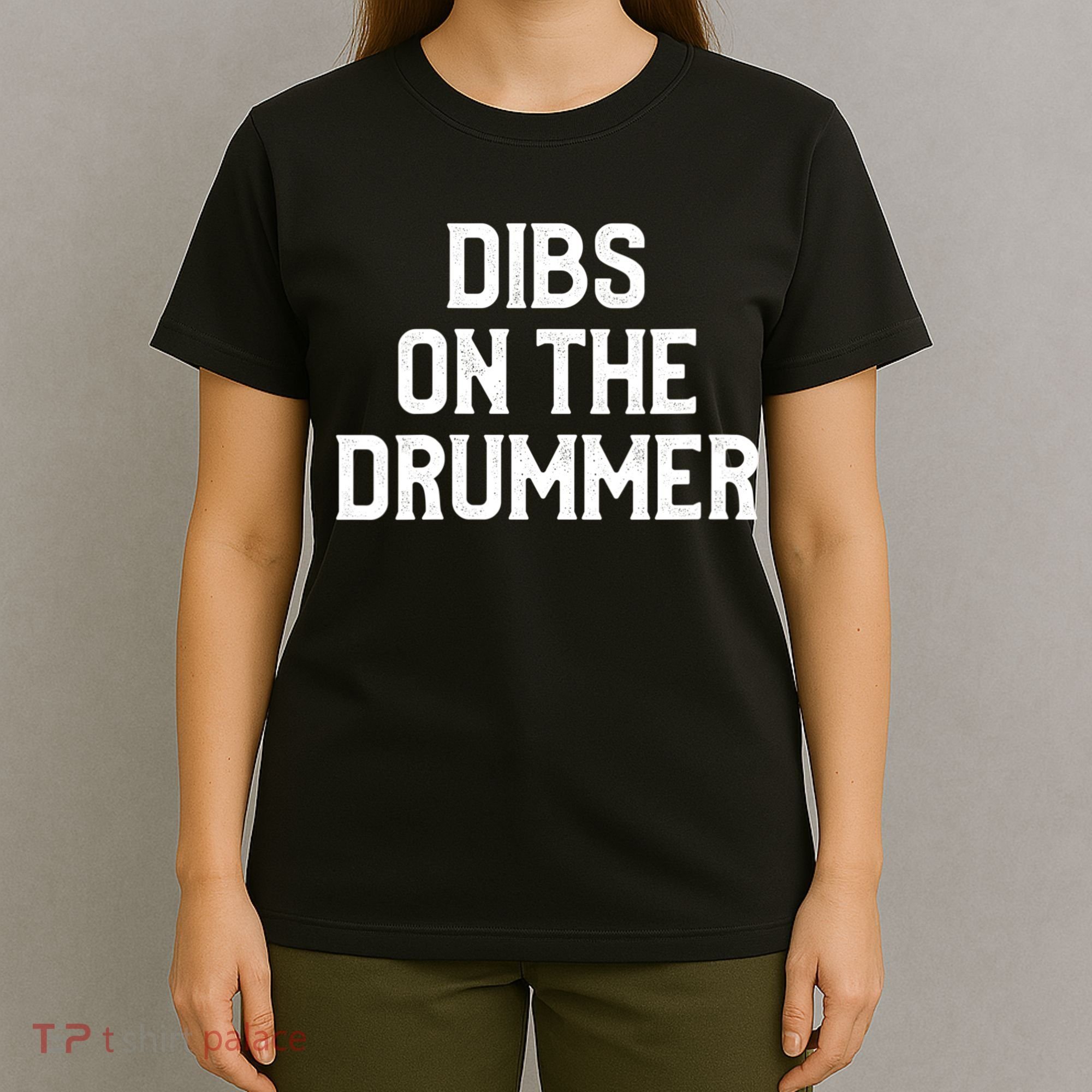 Dibs On The Drummer Funny Band Fan Quote Vintage Distressed T-Shirt