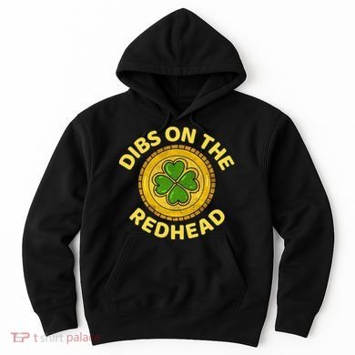 Dibs On The Redhead Ginger Drinking Irish St Patricks Day Hoodie