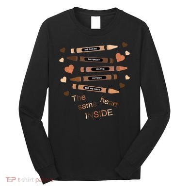 Different On The Outside Same Heart Inside Long Sleeve Shirt