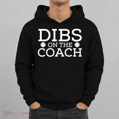 DIBS ON THE COACH Hoodie