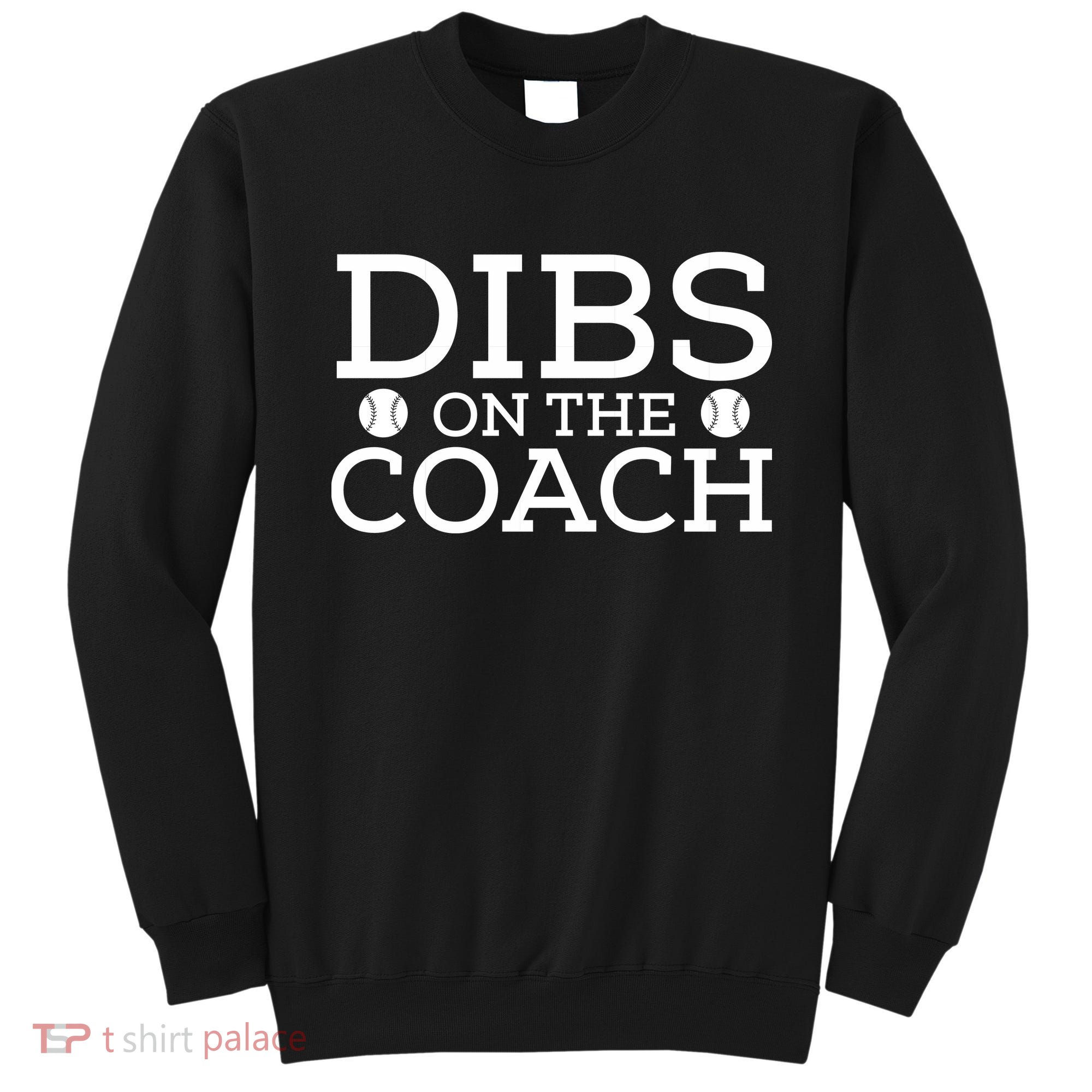 DIBS ON THE COACH Sweatshirt