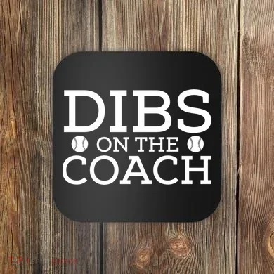 DIBS ON THE COACH Coaster