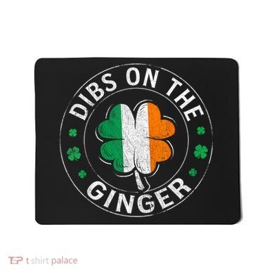 Dibs On The Ginger St Patricks Day Shamrock Mousepad