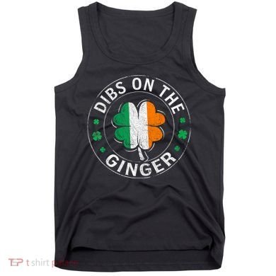 Dibs On The Ginger St Patricks Day Shamrock Tank Top