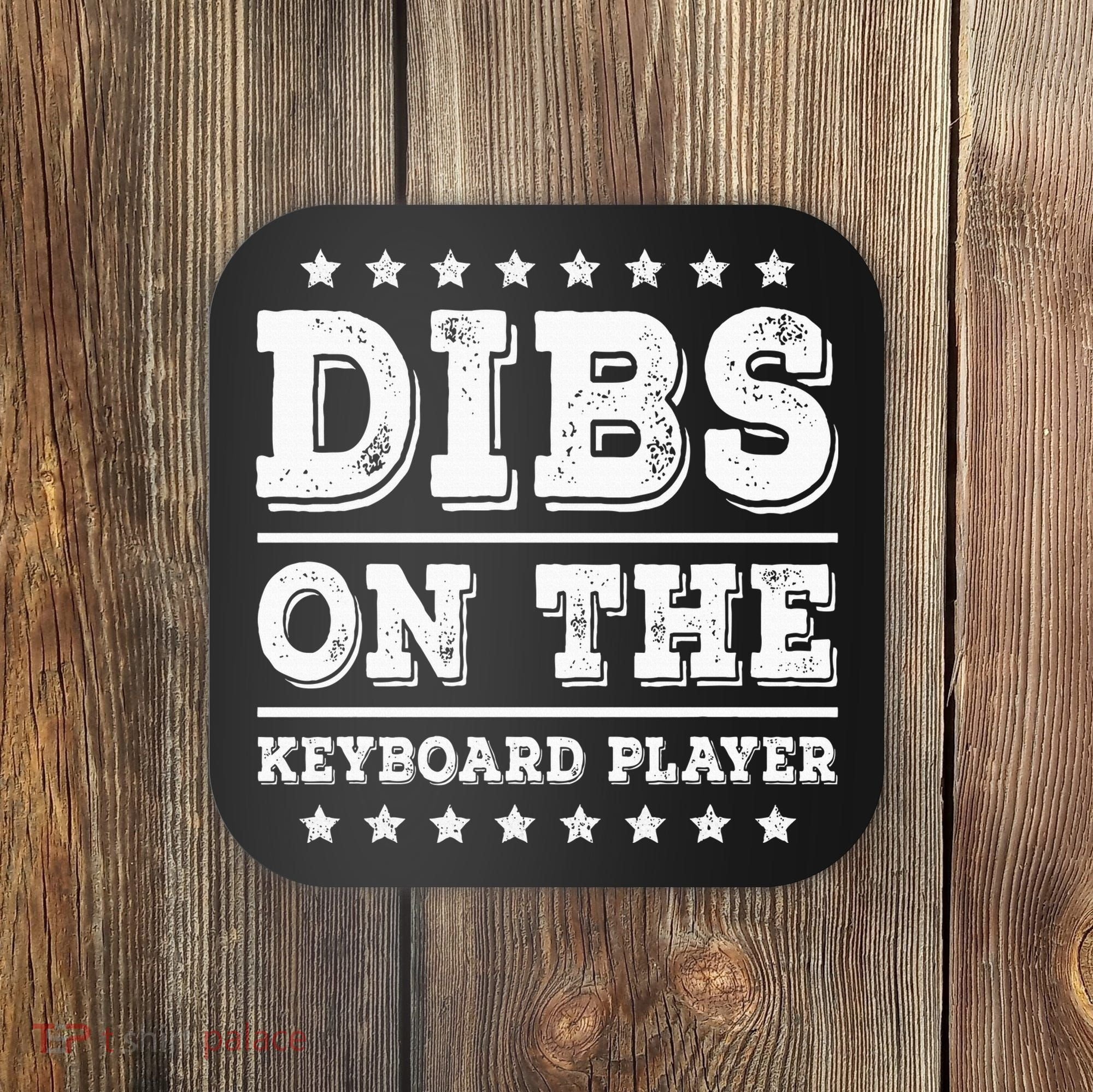 Dibs On The Keyboard Player Funny Pianist Wife Girlfriend Coaster