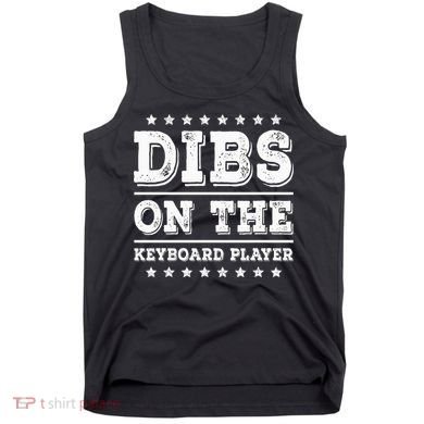 Dibs On The Keyboard Player Funny Pianist Wife Girlfriend Tank Top