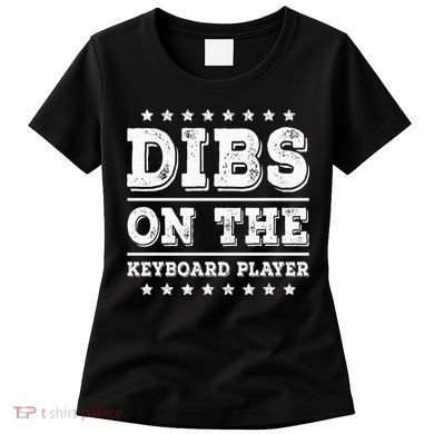 Dibs On The Keyboard Player Funny Pianist Wife Girlfriend Women's T-Shirt