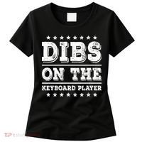 Dibs On The Keyboard Player Funny Pianist Wife Girlfriend Women's T-Shirt thumb 0