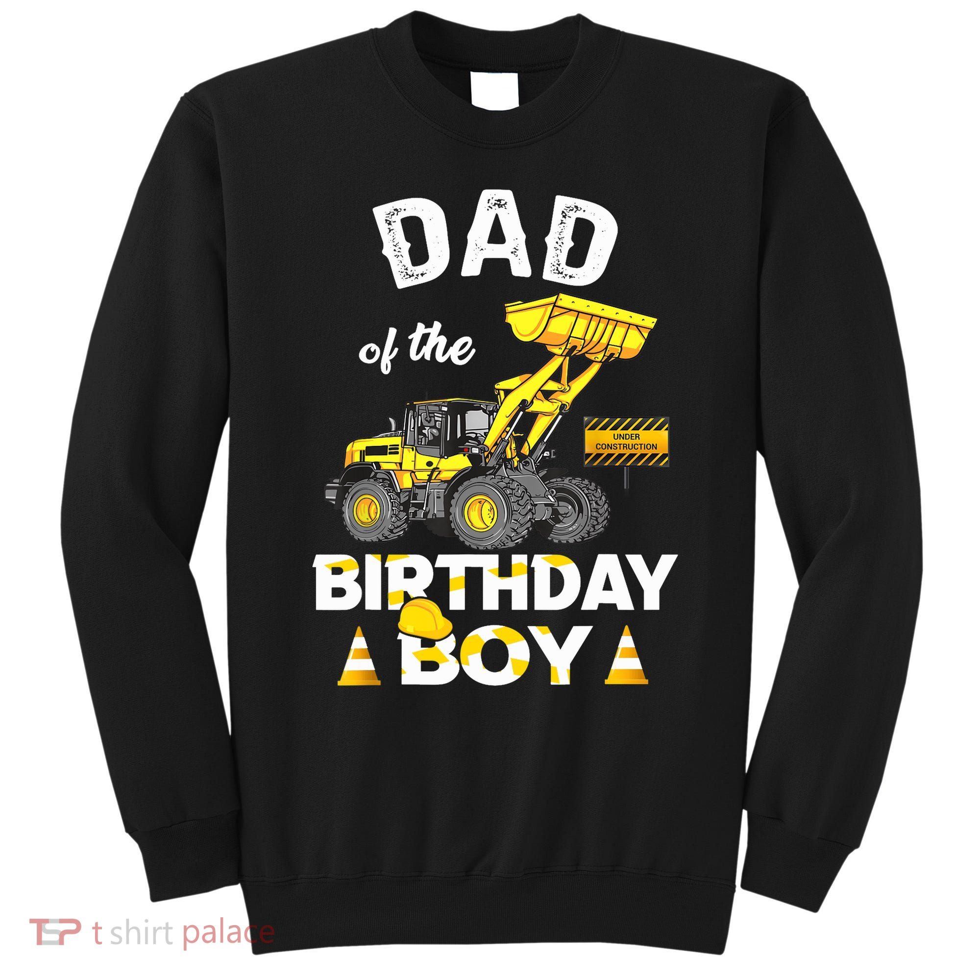 Dad Of The Birthday Boy Construction Family Matching Sweatshirt