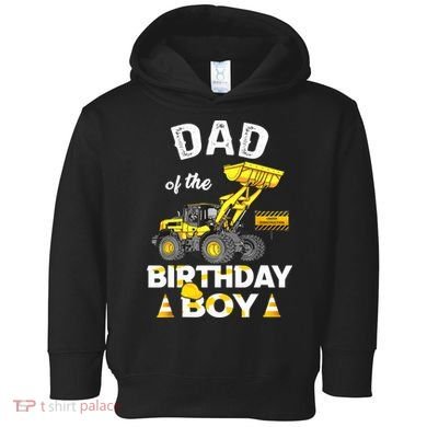 Dad Of The Birthday Boy Construction Family Matching Toddler Hoodie