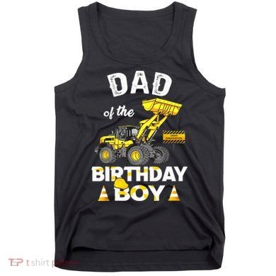 Dad Of The Birthday Boy Construction Family Matching Tank Top