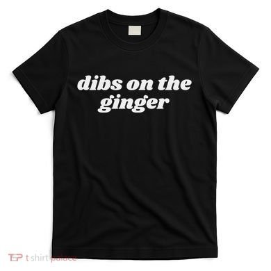 Dibs On The Ginger Baby St Patricks Day T-Shirt