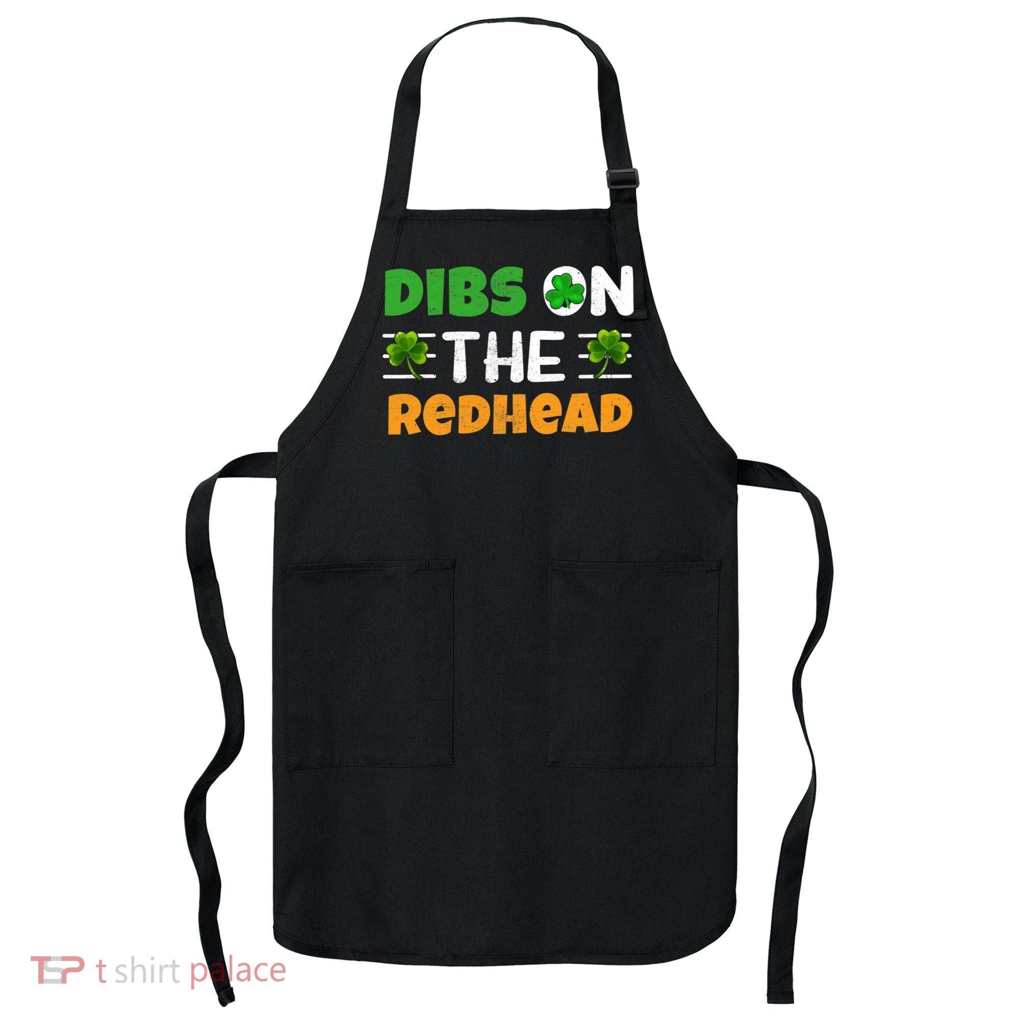 Dibs On The Redhead Ireland Irish Proud St Patrick Day Apron