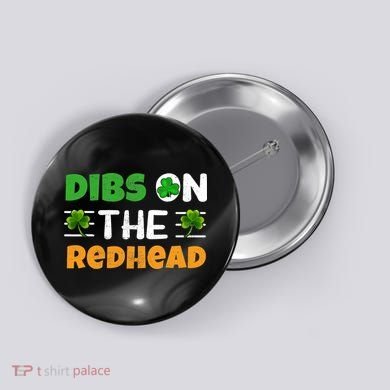 Dibs On The Redhead Ireland Irish Proud St Patrick Day Button