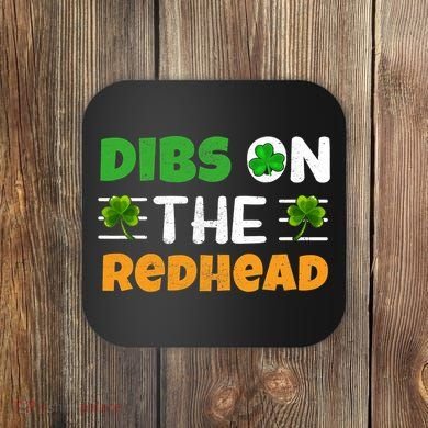 Dibs On The Redhead Ireland Irish Proud St Patrick Day Coaster