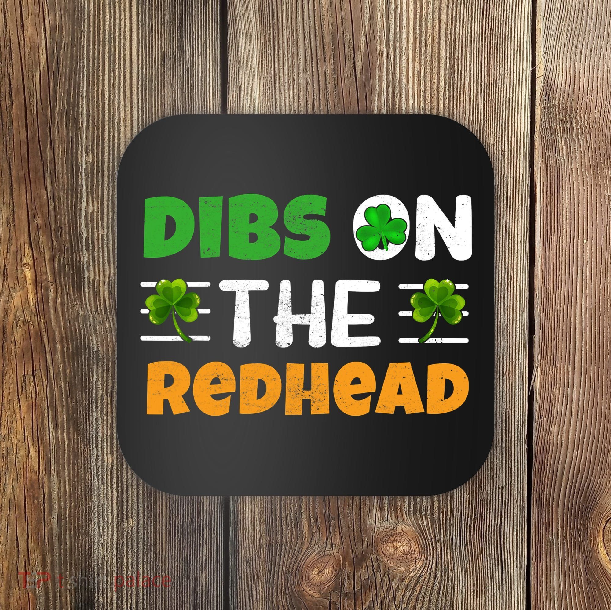 Dibs On The Redhead Ireland Irish Proud St Patrick Day Coaster