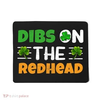 Dibs On The Redhead Ireland Irish Proud St Patrick Day Mousepad