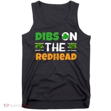 Dibs On The Redhead Ireland Irish Proud St Patrick Day Tank Top