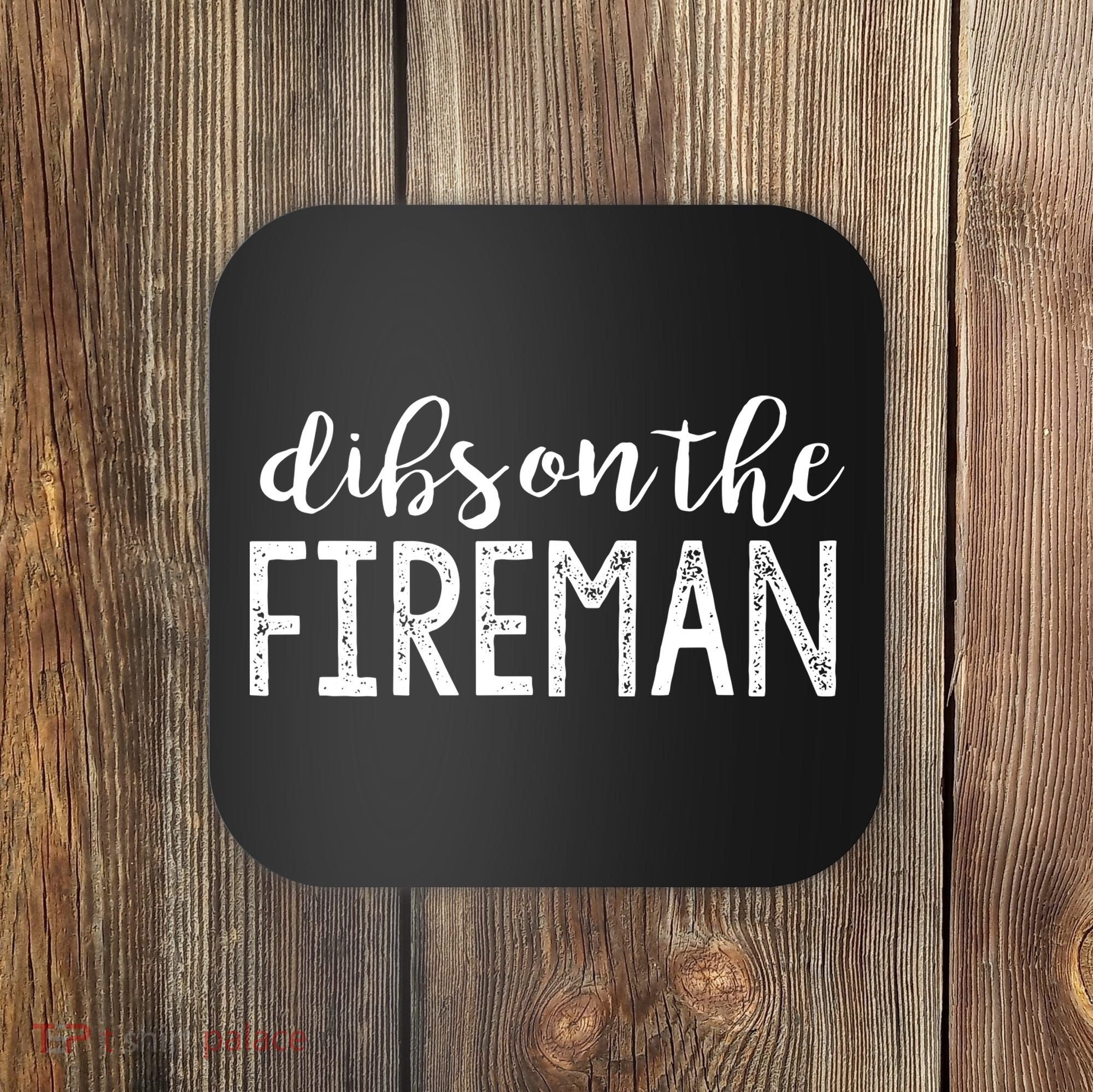 Dibs On The Fireman Funny Wife Girlfriend Firefighter Gift Coaster