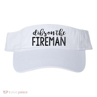 Dibs On The Fireman Funny Wife Girlfriend Firefighter Gift Visor