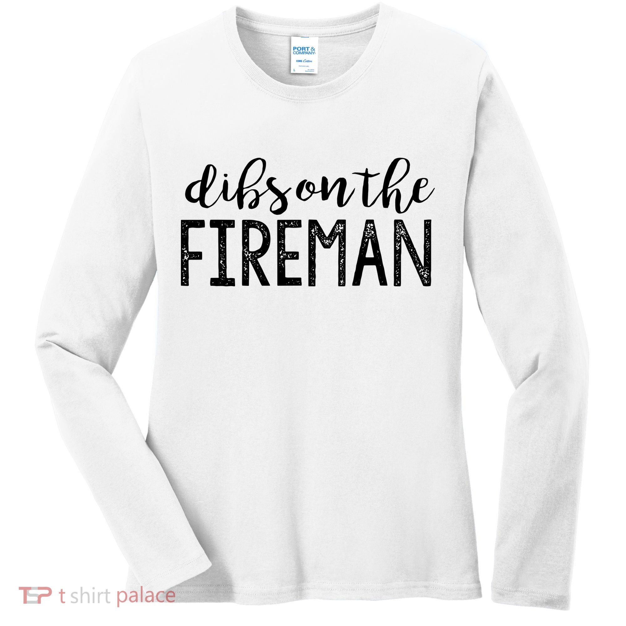 Dibs On The Fireman Funny Wife Girlfriend Firefighter Gift Women's Long Sleeve Shirt