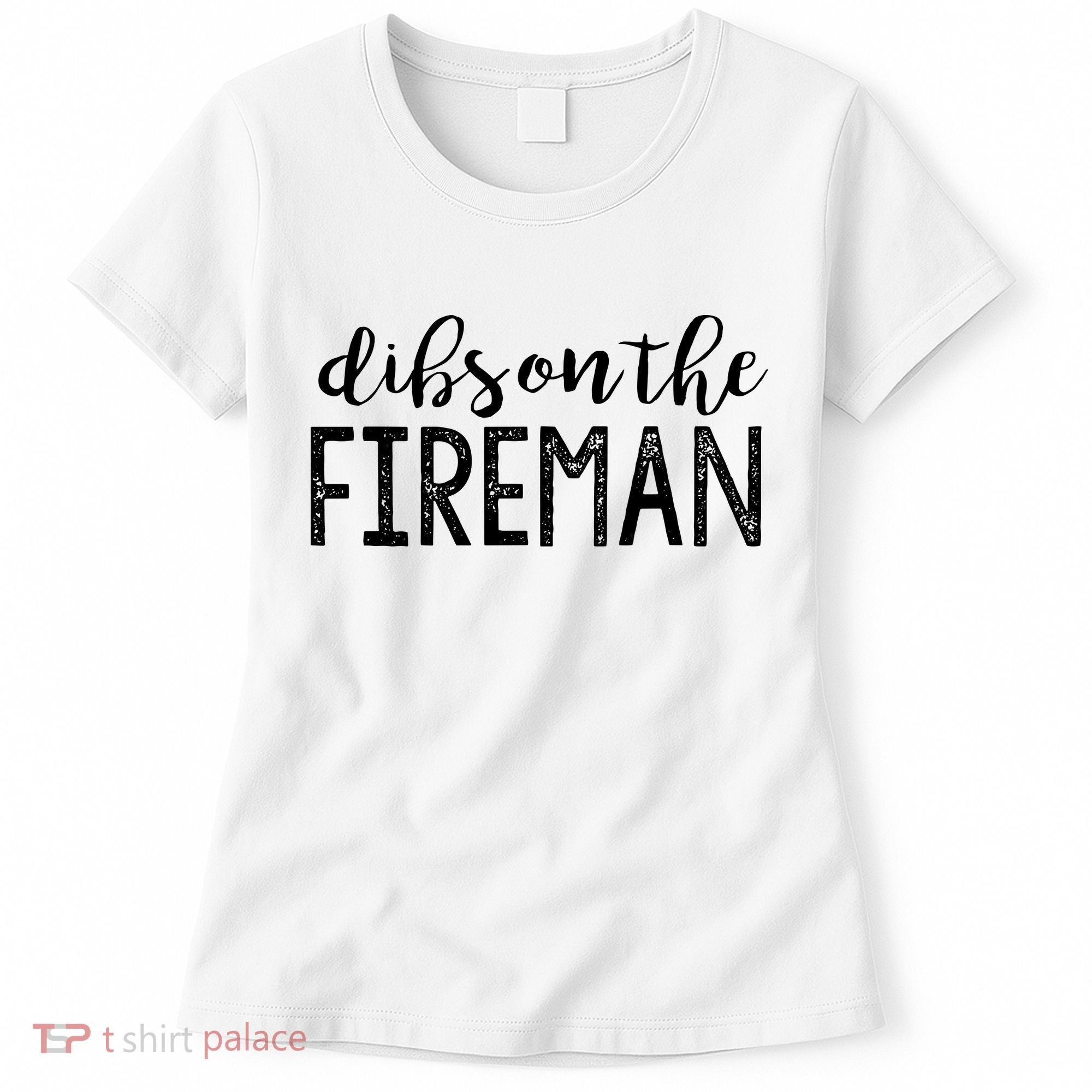 Dibs On The Fireman Funny Wife Girlfriend Firefighter Gift Women's T-Shirt