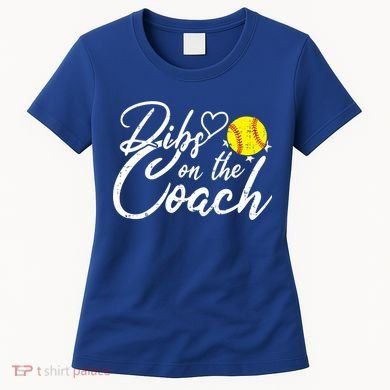 Dibs On The Coach Funny Coach's Wife Softball Gift Women's T-Shirt
