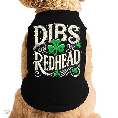 Dibs On The Redhead Funny St Patricks Day Drinking Doggie Tank