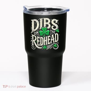 Dibs On The Redhead Funny St Patricks Day Drinking Tumbler