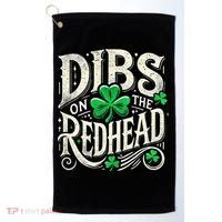 Dibs On The Redhead Funny St Patricks Day Drinking Golf Towel thumb 0