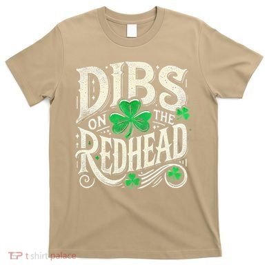 Dibs On The Redhead Funny St Patricks Day Drinking T-Shirt