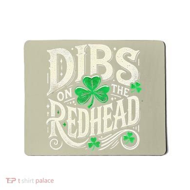 Dibs On The Redhead Funny St Patricks Day Drinking Mousepad