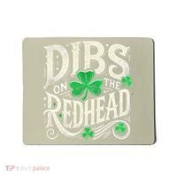 Dibs On The Redhead Funny St Patricks Day Drinking Mousepad thumb 0