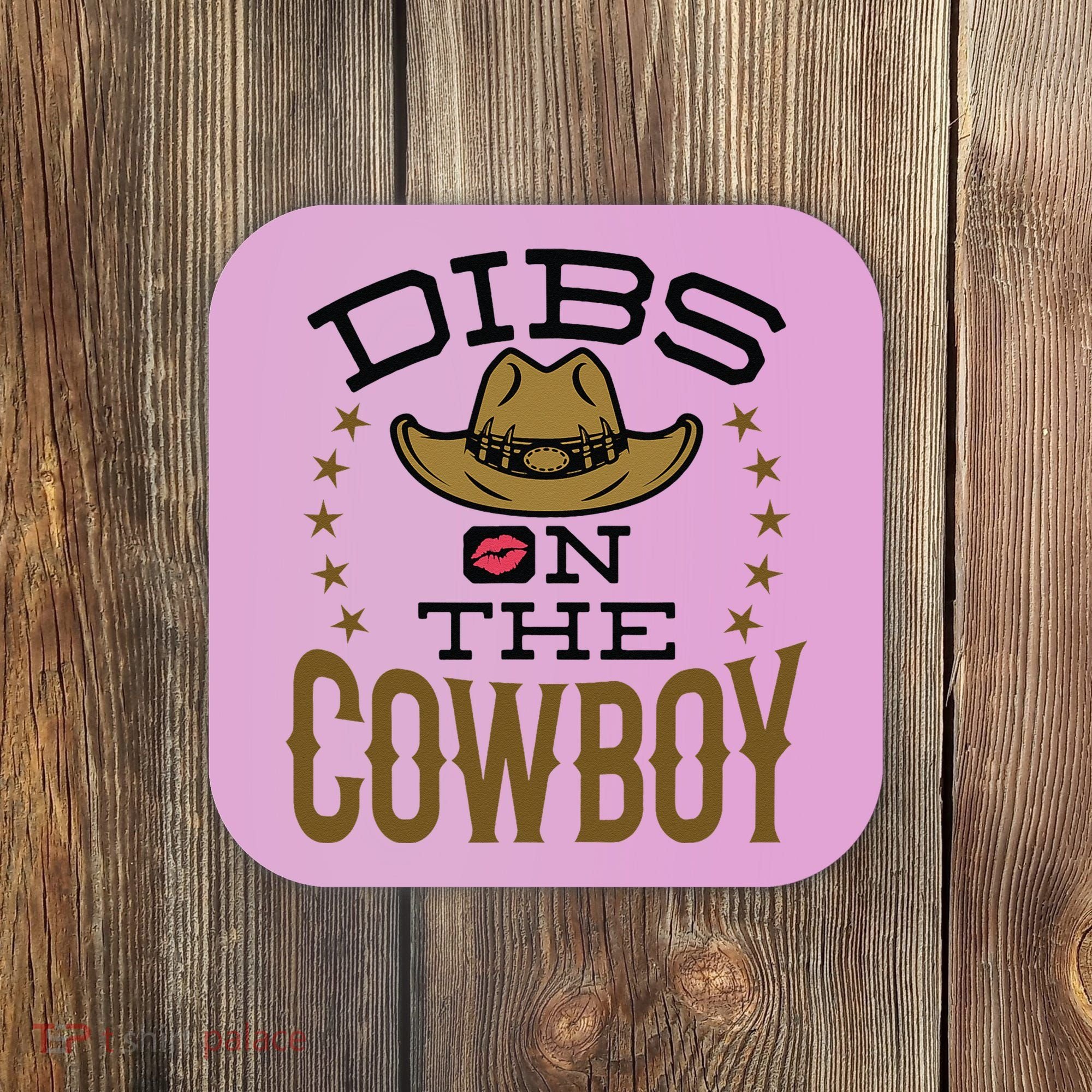 Dibs On The Cowboy Rodeo Girlfriend Wife Women Coaster