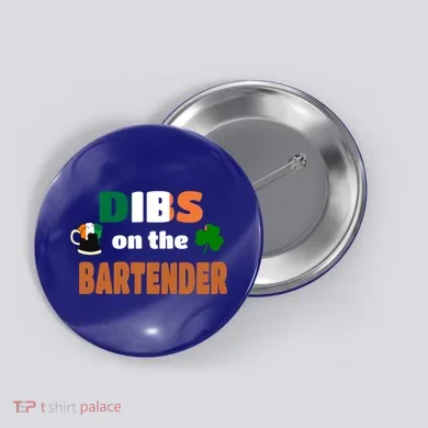 Dibs On The Bartender Cool Gift Funny St Patricks Day Ing Gift Button