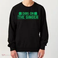 Dibs On The Ginger St Patrick's Day Irish Gingers Redhead Women's Sweatshirt thumb 0