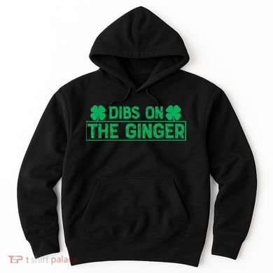 Dibs On The Ginger St Patrick's Day Irish Gingers Redhead Hoodie