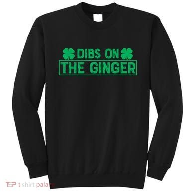 Dibs On The Ginger St Patrick's Day Irish Gingers Redhead Sweatshirt
