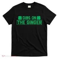 Dibs On The Ginger St Patrick's Day Irish Gingers Redhead T-Shirt thumb 0