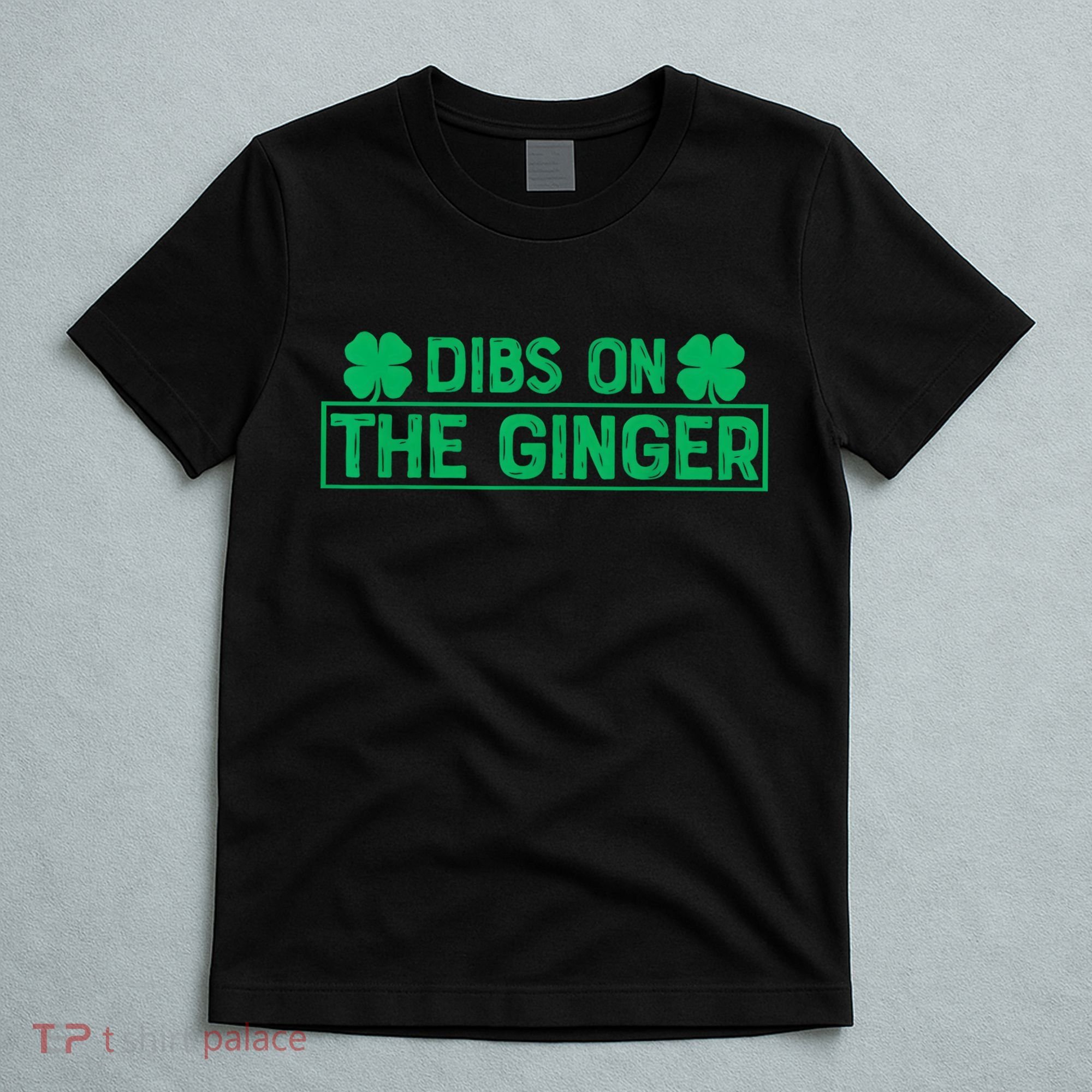 Dibs On The Ginger St Patrick's Day Irish Gingers Redhead T-Shirt