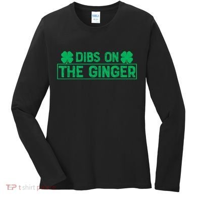 Dibs On The Ginger St Patrick's Day Irish Gingers Redhead Women's Long Sleeve Shirt