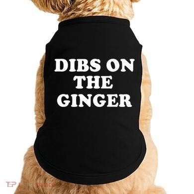 Dibs On The Ginger St Patricks Day Gingers Irish Redhead Doggie Tank