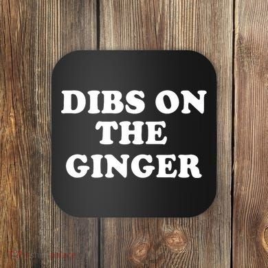 Dibs On The Ginger St Patricks Day Gingers Irish Redhead Coaster