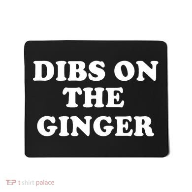 Dibs On The Ginger St Patricks Day Gingers Irish Redhead Mousepad