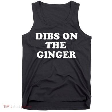 Dibs On The Ginger St Patricks Day Gingers Irish Redhead Tank Top