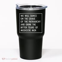 Dance On The Grave Of The Patriarchy Social Justice Feminist Tumbler thumb 0
